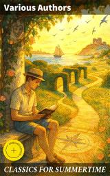 Icon image CLASSICS FOR SUMMERTIME: Enriched edition. 150 Books: Romeo and Juliet, Emma, Vanity Fair, Middlemarch, Tom Sawyer, Faust, Notre Dame de Paris, Dubliners, Odyssey