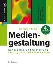 Icon image Kompendium der Mediengestaltung: Konzeption und Gestaltung für Digital- und Printmedien, Ausgabe 4