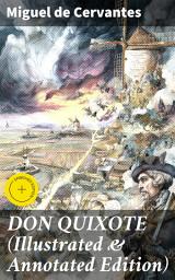Icon image DON QUIXOTE (Illustrated & Annotated Edition): Enriched edition. The Classic Ormsby Translation