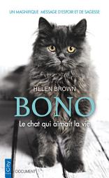 Icon image Bono le chat qui aimait la vie: Un magnifique message d'espoir et de sagesse