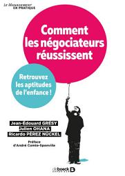 Icon image Comment les négociateurs réussissent : Retrouvez les aptitudes de l'enfance !