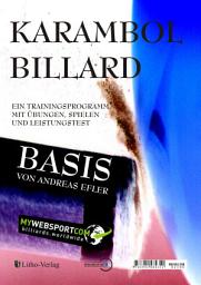 Icon image Karambol Billard Basis: Ein Trainingsprogramm mit Übungen, Spielen und Leistungstest