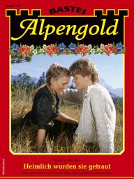 Icon image Alpengold 349: Heimlich wurden sie getraut