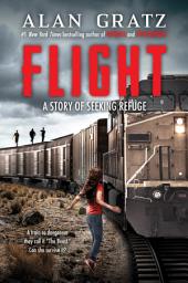 Icon image Flight: A Story of Seeking Refuge