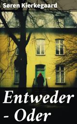 Icon image Entweder - Oder: Ein Lebensfragment, herausgegeben von Victor Eremita