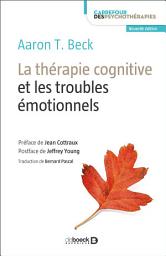 Icon image La thérapie cognitive et les troubles émotionnels: Édition 2