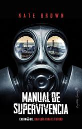 Icon image Manual de supervivencia: Chernobil, una guía para el futuro