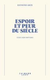 Icon image Espoir et peur du siècle: Essais non partisans
