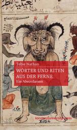 Icon image Wörter und Riten aus der Ferne: Ein Abecedarium