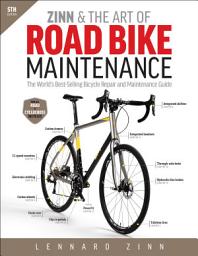 Icon image Zinn & the Art of Road Bike Maintenance: The World's Best-Selling Bicycle Repair and Maintenance Guide