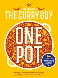 Icon image Curry Guy One Pot: Over 150 Curries and Other Deliciously Spiced Dishes from Around the World