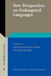 Icon image New Perspectives on Endangered Languages: Bridging gaps between sociolinguistics, documentation and language revitalization