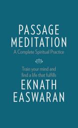 Icon image Passage Meditation – A Complete Spiritual Practice: Train Your Mind and Find a Life that Fulfills