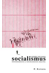Icon image Socialismus: Ekonomická a sociologická analýza