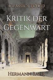 Icon image Kritik der Gegenwart: Restored Classics to Go Edition