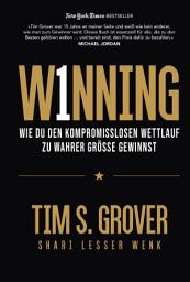 Icon image WINNING: Wie du den kompromisslosen Wettlauf zu wahrer Größe gewinnst