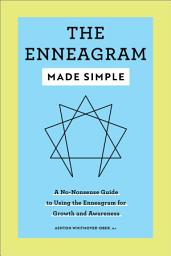 Icon image The Enneagram Made Simple: A No-Nonsense Guide to Using the Enneagram for Growth and Awareness