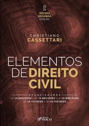 Icon image Elementos de Direito Civil: LEI 14.620/2023 – LEI 14.661/2023 – LEI 14.690/2023 – LEI 14.711/2023 – LEI 14.713/2023, Edição 12