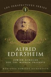Icon image Alfred Edersheim: Jewish Scholar for the Mormon Prophets