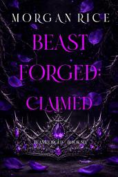 Icon image Beastforged: Claimed (Beastforged Series—Book Six)
