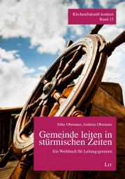 Icon image Gemeinde leiten in stürmischen Zeiten: Ein Werkbuch für Leitungsgremien
