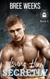 Icon image Loving Him Secretly: An Age Gap Suspense Romance