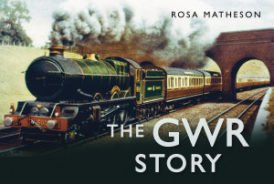 Icon image The GWR Story