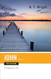 Icon image John for Everyone, Part 1: Chapters 1-10