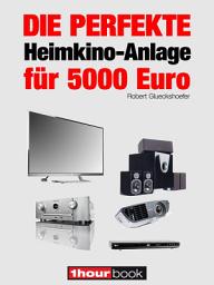 Icon image Die perfekte Heimkino-Anlage für 5000 Euro: 1hourbook