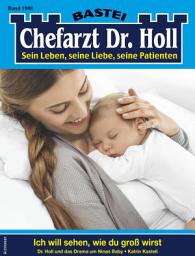 Icon image Chefarzt Dr. Holl 1906: Ich will sehen, wie du groß wirst