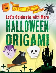 Icon image Let's Celebrate with More Halloween Origami