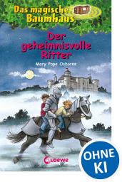 Icon image Das magische Baumhaus (Band 2) - Der geheimnisvolle Ritter