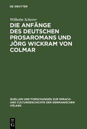 Icon image Die Anfänge des deutschen Prosaromans und Jörg Wickram von Colmar: Eine Kritik