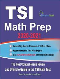 Icon image TSI Math Prep 2020-2021: The Most Comprehensive Review and Ultimate Guide to the TSI Math Test