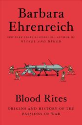Icon image Blood Rites: Origins and History of the Passions of War