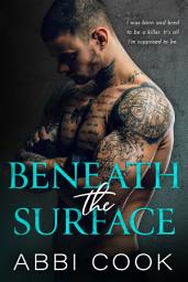 Icon image Beneath The Surface: A Dark Mafia Romance