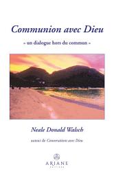 Icon image Communion avec Dieu: Un dialogue hors du commun