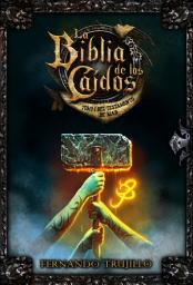 Icon image La Biblia de los Caídos. Tomo 1 del testamento de Mad
