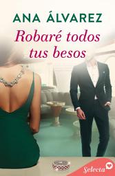 Icon image Robaré todos tus besos (Ladrón de guante blanco 2)