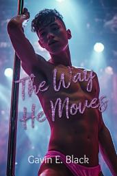 Icon image The Way He Moves: Gay Erotica