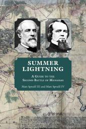 Icon image Summer Lightning: A Guide to the Second Battle of Manassas
