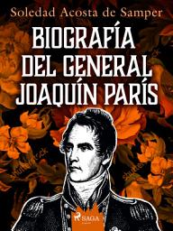 Icon image Biografía del general Joaquín París