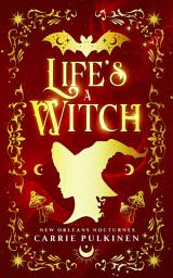 Icon image Life's a Witch: A Frightfully Funny Paranormal Romantic Comedy