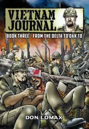 Icon image Vietnam Journal: Vol. 3 - From the Delta to Dak To: Volume 3, Issues 9-12