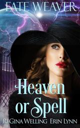 Icon image Heaven or Spell: The Final Cozy Fantasy Mystery Novel