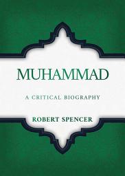 Icon image Muhammad: A Critical Biography