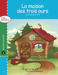Icon image La maison des trois ours - version enrichie
