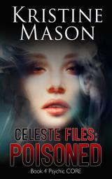 Icon image Celeste Files: Poisoned (Book 4 Psychic C.O.R.E.)