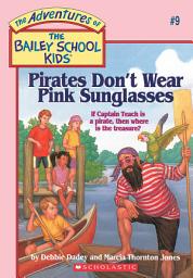 Icon image Pirates Don't Wear Pink Sunglasses (The Bailey School Kids #9)