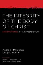 Icon image The Integrity of the Body of Christ: Boundary Keeping as Shared Responsibility